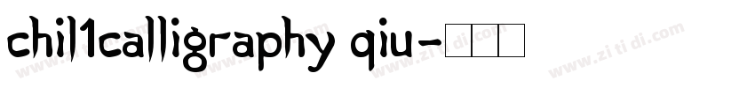 Chil1Calligraphy Qiu字体转换 Chil1Calligraphy Qiu字体转换